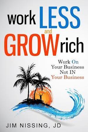 Work Less and Grow Rich