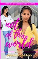 Not of This World (After the Storm Publishing Presents)