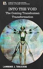 INTO THE VOID: The Coming Transhuman Transformation 