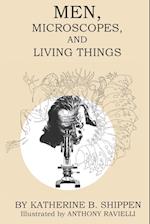 Men, Microscopes, and Living Things