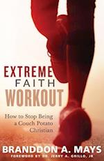 Extreme Faith Workout