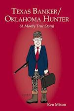 Texas Banker/Oklahoma Hunter