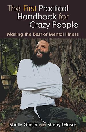 The First Practical Handbook for Crazy People