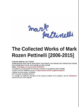 The Collected Works of Mark Rozen Pettinelli [2006-2015]