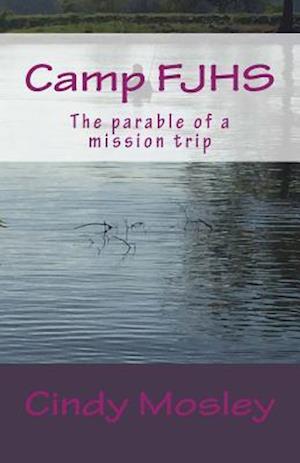 Camp FJHS: The parable of a mission trip