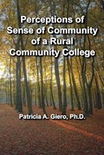 Perceptions of Sense of Community of a Rural Community College