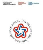 The American Revolution Bicentennial Graphics Standards Manual