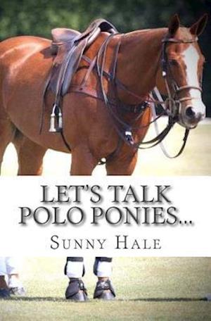 Let's Talk Polo Ponies...