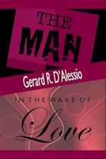 The Man and In the Wake of Love