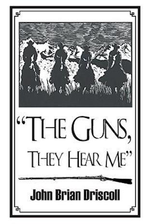 The Guns, They Hear Me