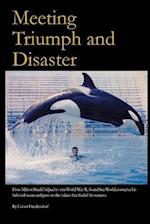 Meeting Triumph and Disaster
