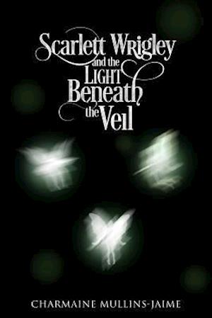 Scarlett Wrigley and the Light Beneath the Veil