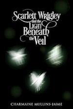 Scarlett Wrigley and the Light Beneath the Veil