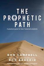 The Prophetic Path: A practical guide for New Testament prophets 