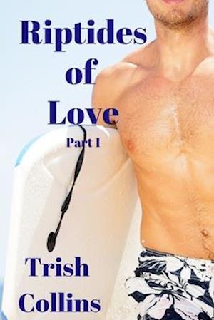 Riptides of Love Part1