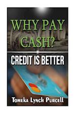 Why Pay Cash Credit Is Better