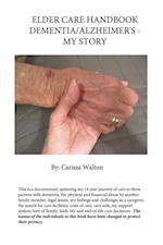 Elder Care Handbook - Dementia/Alzheimer's - My Story