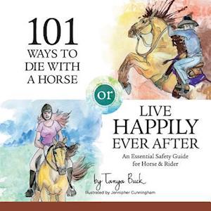 101 Ways to Die with a Horse or Live Happily Ever After