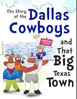 The Story of the Dallas Cowboys and That Big Texas Town