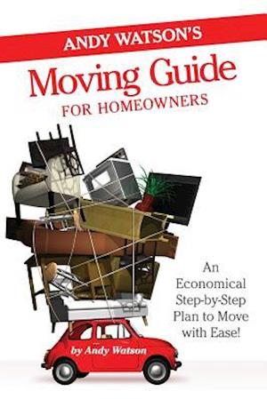Andy Watson's Moving Guide for Homeowners