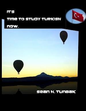 It's Time to Study Turkish Now