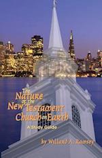 The Nature of the New Testament Church on Earth - A Study Guide