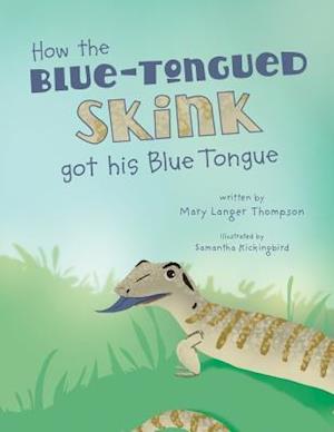 How the Blue-Tongued Skink Got His Blue Tongue