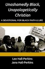 Unashamedly Black, Unapologetically Christian