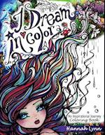 I Dream in Color: An Inspirational Journey Coloring Book 