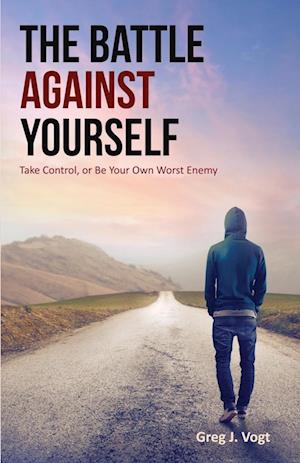 The Battle Against Yourself