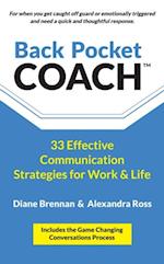 Back Pocket Coach : 33 Effective Communication Strategies for Work & Life