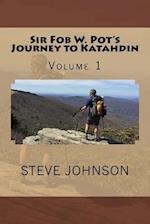 Sir Fob W. Pot's Journey to Katahdin, Volume 1