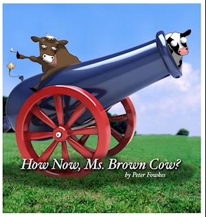 How Now, Ms. Brown Cow?