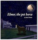 Elmer, the Pet Horse