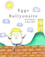Eggs Bullyonaire