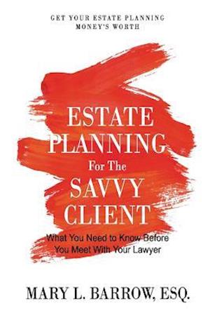 Estate Planning for the Savvy Client