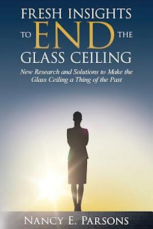 Fresh Insights to End the Glass Ceiling