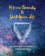 Release Density & Shift Your Life