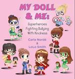 MY DOLL & ME: Superheroes Fighting Bullying with Kindness 