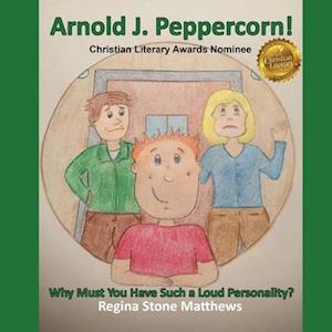 Arnold J. Peppercorn!
