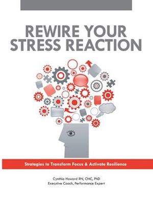 Rewire Your Stress Reaction