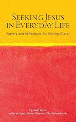 Seeking Jesus in Everyday Life