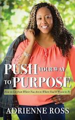 Push Your Way to Purpose