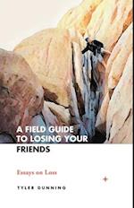 A Field Guide to Losing Your Friends