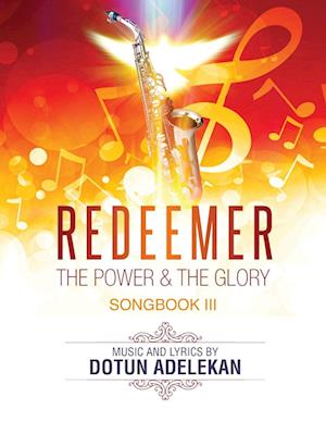 REDEEMER THE POWER & THE GLORY SONGBOOK 3