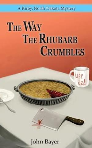 The Way the Rhubarb Crumbles