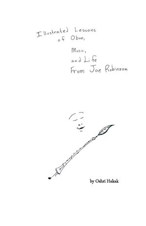 Illustrated Lessons of Oboe, Music, and Life from Joe Robinson