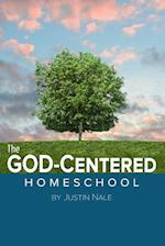 The God-Centered Homeschool