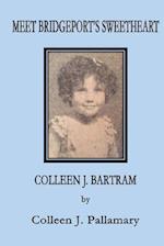 Meet Bridgeport's Sweetheart Colleen J. Bartram