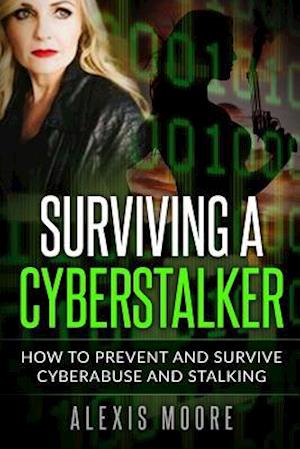 Surviving a Cyberstalker